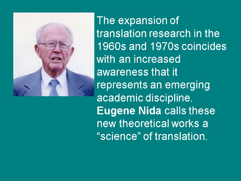 The expansion of translation research in the 1960s and 1970s coincides with an increased
